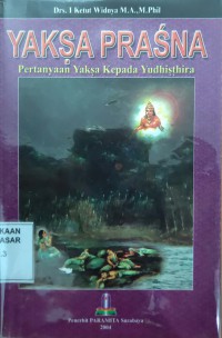 Image of Yaksa Prasana : Pertanyaan Yaksa Kepada Yudhistira